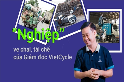 'Nghiệp' ve chai, tái chế của Giám đốc VietCycle