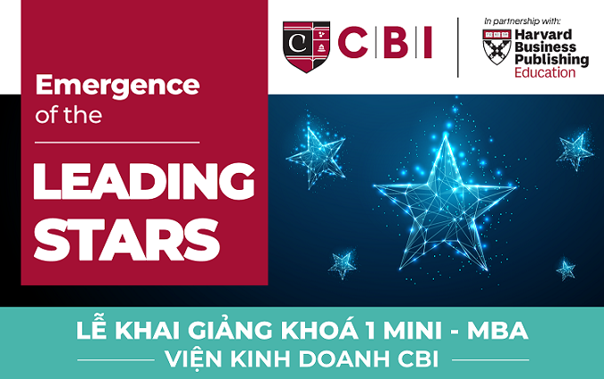 CBI đã khai giảng khóa đạo tạo Mini – MBA chuẩn Harvard đầu tiên tại Việt Nam